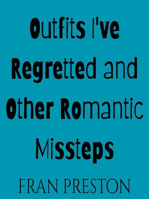 cover image of Outfits I've Regretted and Other Romantic Missteps